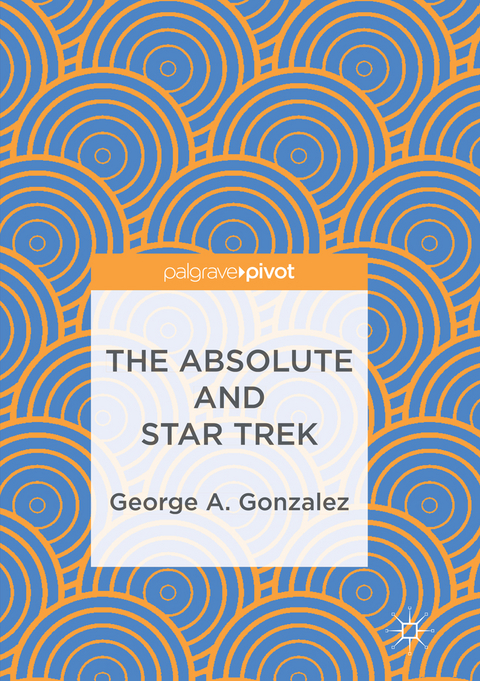 The Absolute and Star Trek - George A. Gonzalez