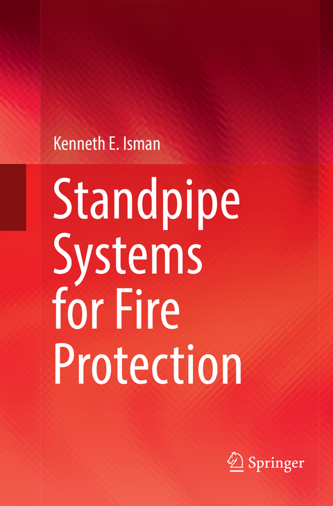 Standpipe Systems for Fire Protection - Kenneth E. Isman