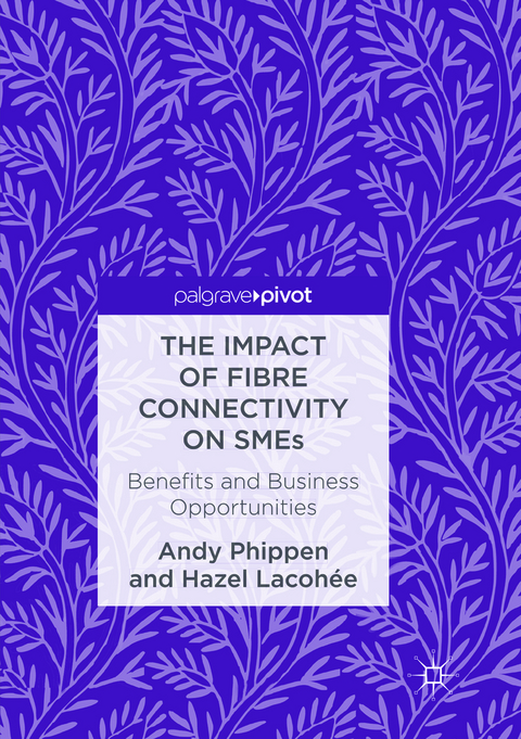 The Impact of Fibre Connectivity on SMEs - Andy Phippen, Hazel Lacohée