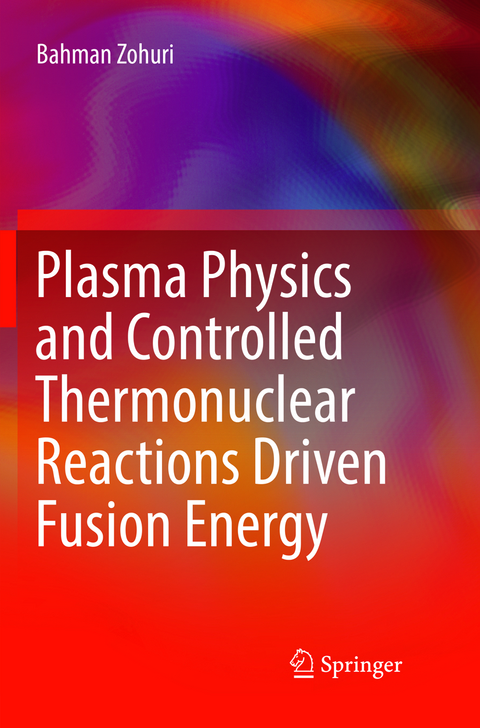 Plasma Physics and Controlled Thermonuclear Reactions Driven Fusion Energy - Bahman Zohuri