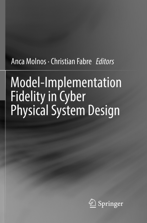 Model-Implementation Fidelity in Cyber Physical System Design - 
