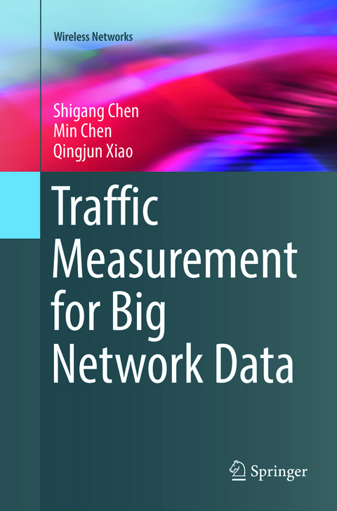 Traffic Measurement for Big Network Data - Shigang Chen, Min Chen, Qingjun Xiao