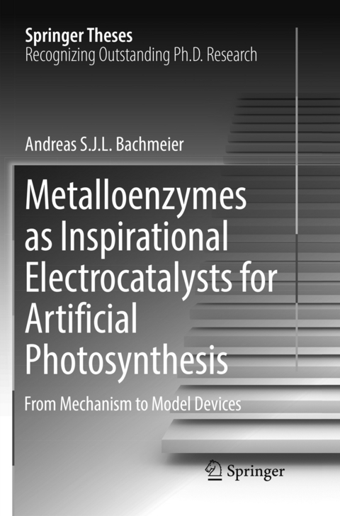 Metalloenzymes as Inspirational Electrocatalysts for Artificial Photosynthesis - Andreas S. J. L. Bachmeier