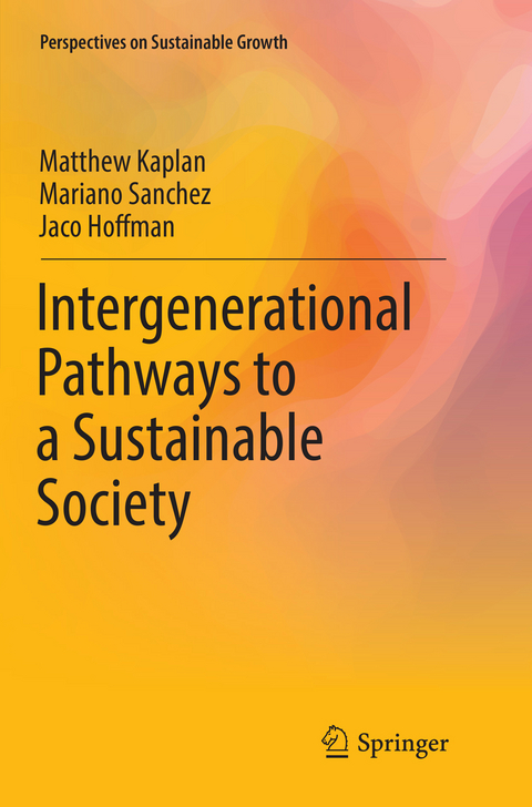 Intergenerational Pathways to a Sustainable Society - Matthew Kaplan, Mariano Sanchez, Jaco Hoffman