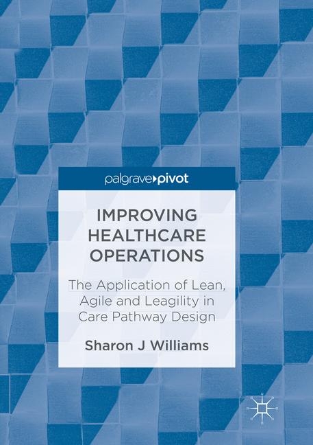 Improving Healthcare Operations - Sharon J Williams