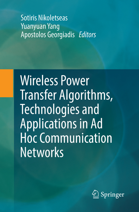 Wireless Power Transfer Algorithms, Technologies and Applications in Ad Hoc Communication Networks - 