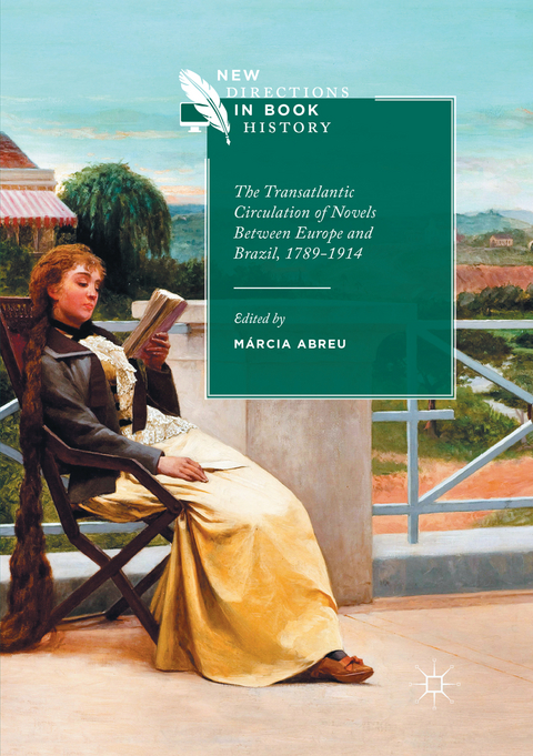 The Transatlantic Circulation of Novels Between Europe and Brazil, 1789-1914 - 