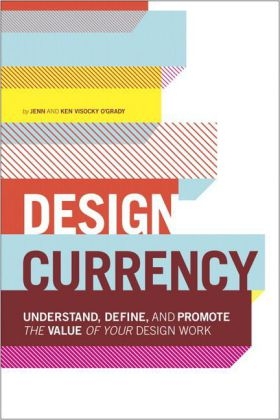 Design Currency -  Jenn Visocky O'Grady,  Ken Visocky O'Grady