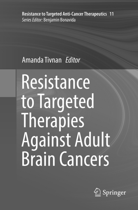 Resistance to Targeted Therapies Against Adult Brain Cancers - 