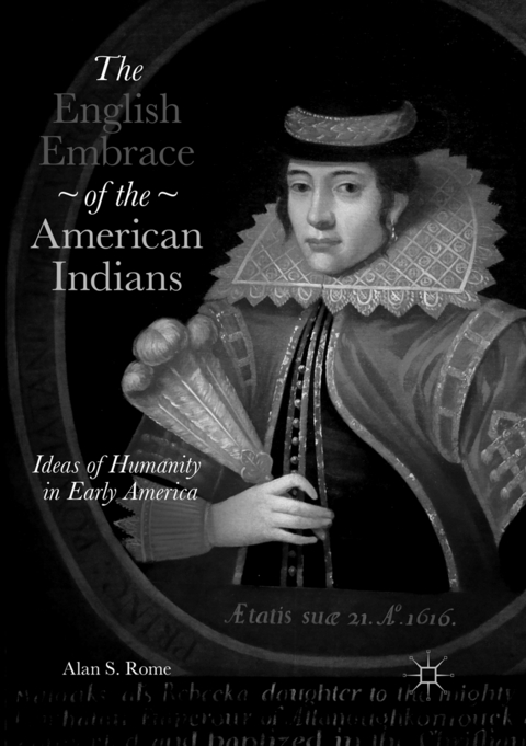 The English Embrace of the American Indians - Alan S. Rome