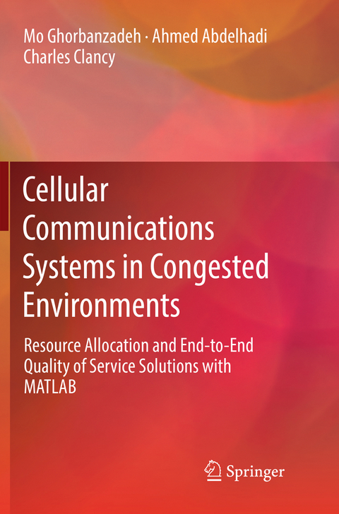 Cellular Communications Systems in Congested Environments - Mo Ghorbanzadeh, Ahmed Abdelhadi, Charles Clancy