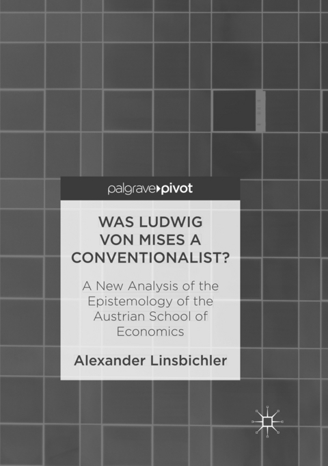 Was Ludwig von Mises a Conventionalist? - Alexander Linsbichler