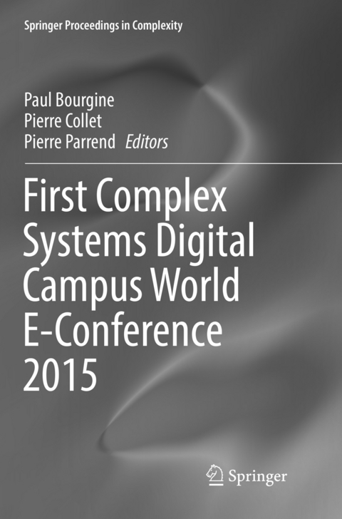 First Complex Systems Digital Campus World E-Conference 2015 - 