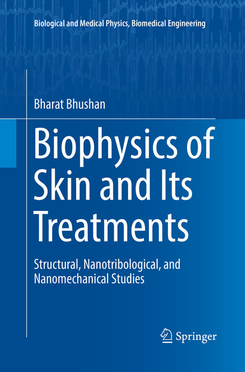 Biophysics of Skin and Its Treatments - Bharat Bhushan