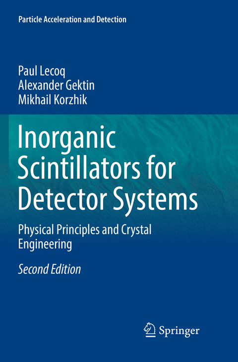 Inorganic Scintillators for Detector Systems - Paul Lecoq, Alexander Gektin, Mikhail Korzhik