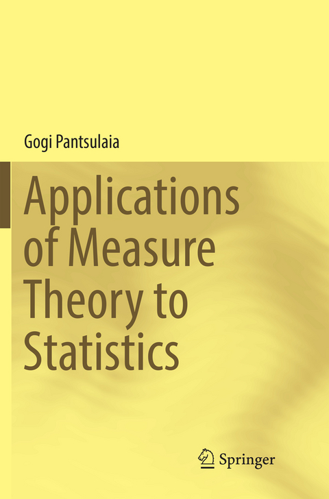 Applications of Measure Theory to Statistics - Gogi Pantsulaia