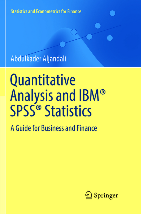 Quantitative Analysis and IBM® SPSS® Statistics - Abdulkader Aljandali