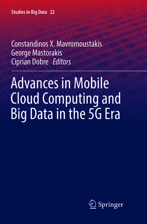 Advances in Mobile Cloud Computing and Big Data in the 5G Era - 