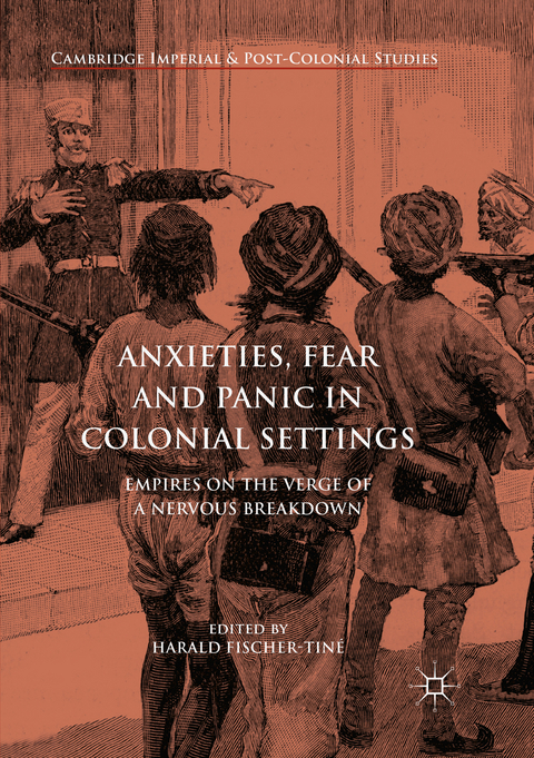 Anxieties, Fear and Panic in Colonial Settings - 