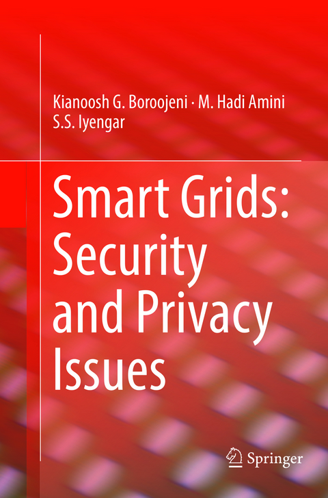 Smart Grids: Security and Privacy Issues - Kianoosh G. Boroojeni, M. Hadi Amini, S. S. Iyengar
