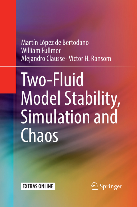 Two-Fluid Model Stability, Simulation and Chaos - Martín López de Bertodano, William Fullmer, Alejandro Clausse, Victor H. Ransom