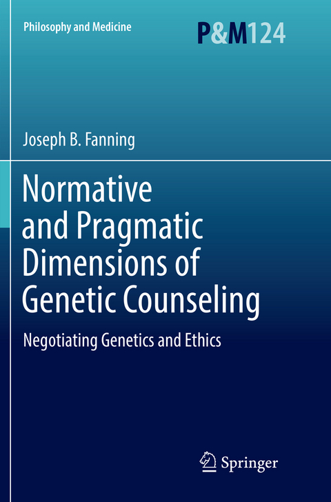 Normative and Pragmatic Dimensions of Genetic Counseling - Joseph B. Fanning