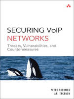 Securing VoIP Networks -  Ari Takanen,  Peter Thermos