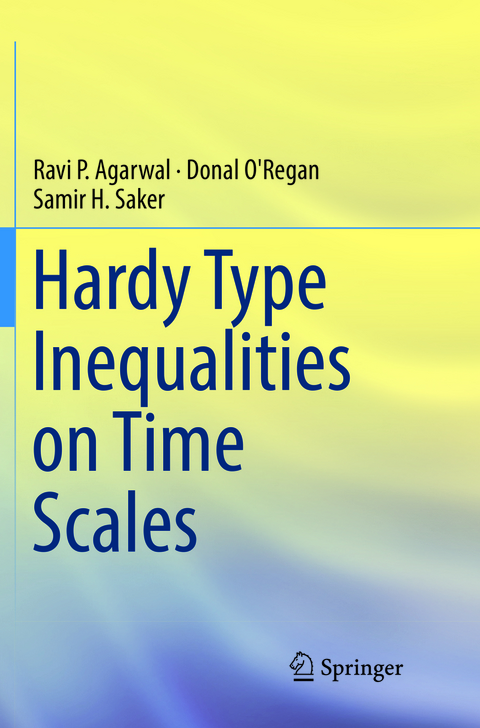 Hardy Type Inequalities on Time Scales - Ravi P. Agarwal, Donal O'Regan, Samir H. Saker