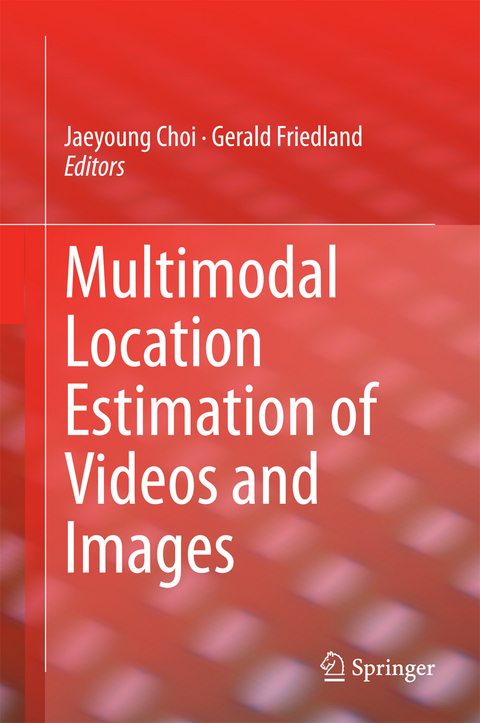 Multimodal Location Estimation of Videos and Images - 