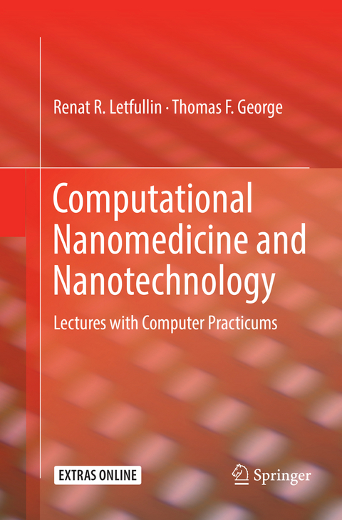 Computational Nanomedicine and Nanotechnology - Renat R. Letfullin, Thomas F. George