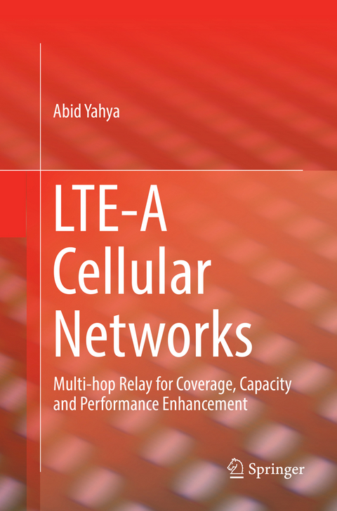 LTE-A Cellular Networks - Abid Yahya