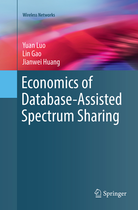 Economics of Database-Assisted Spectrum Sharing - Yuan Luo, Lin Gao, Jianwei Huang