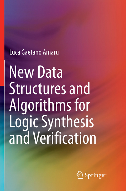 New Data Structures and Algorithms for Logic Synthesis and Verification - Luca Gaetano Amaru