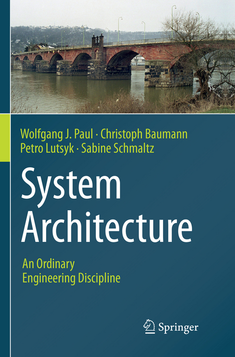 System Architecture - Wolfgang J. Paul, Christoph Baumann, Petro Lutsyk, Sabine Schmaltz