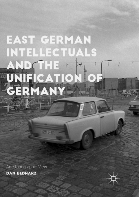 East German Intellectuals and the Unification of Germany - Dan Bednarz