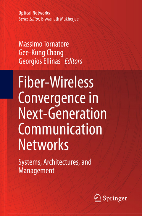 Fiber-Wireless Convergence in Next-Generation Communication Networks - 