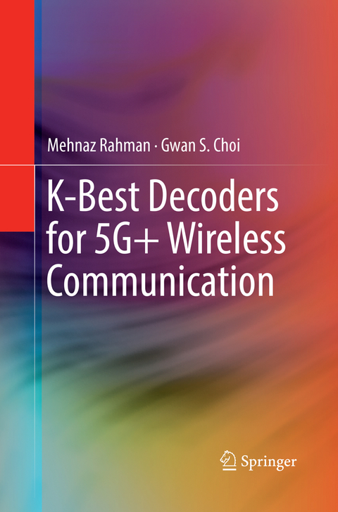 K-Best Decoders for 5G+ Wireless Communication - Mehnaz Rahman, Gwan S. Choi