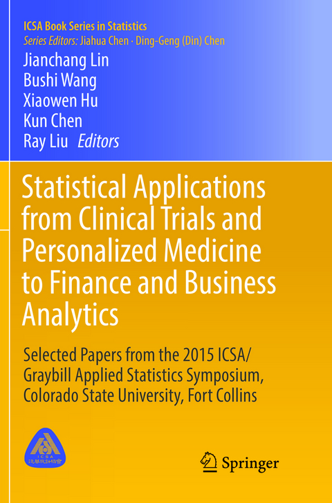 Statistical Applications from Clinical Trials and Personalized Medicine to Finance and Business Analytics - 