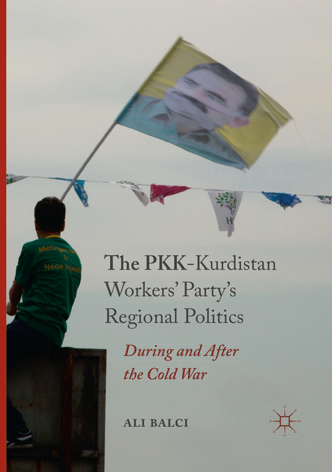 The PKK-Kurdistan Workers’ Party’s Regional Politics - Ali Balci