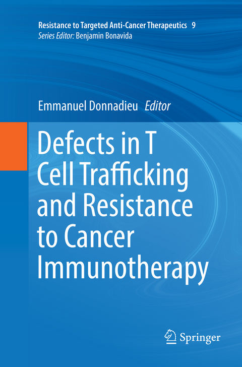 Defects in T Cell Trafficking and Resistance to Cancer Immunotherapy - 