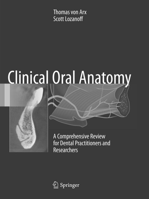 Clinical Oral Anatomy - Thomas von Arx, Scott Lozanoff