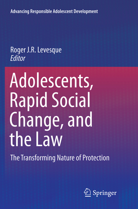 Adolescents, Rapid Social Change, and the Law - 