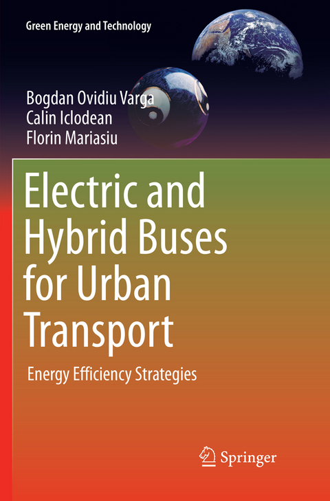 Electric and Hybrid Buses for Urban Transport - Bogdan Ovidiu Varga, Calin Iclodean, Florin Mariasiu