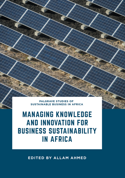 Managing Knowledge and Innovation for Business Sustainability in Africa - 