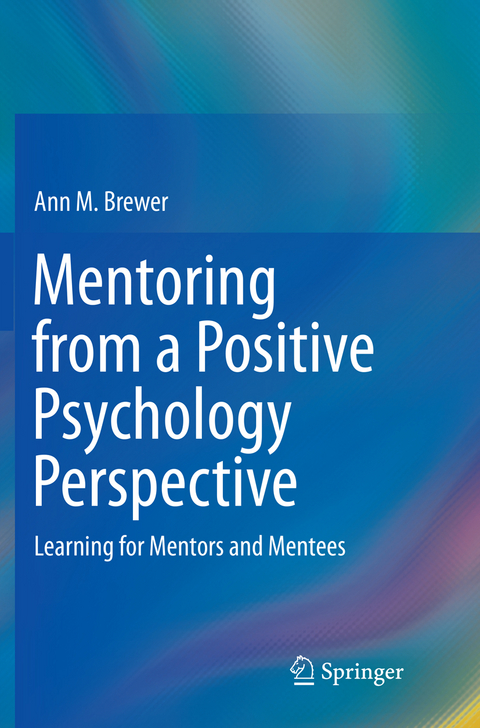 Mentoring from a Positive Psychology Perspective - Ann M. Brewer