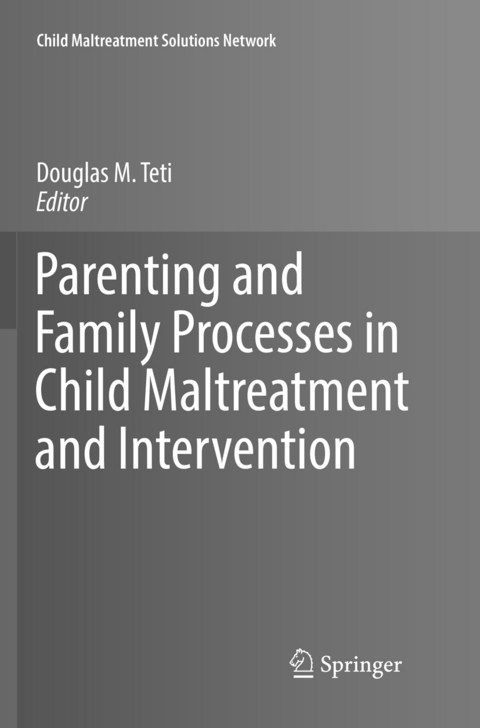 Parenting and Family Processes in Child Maltreatment and Intervention - 