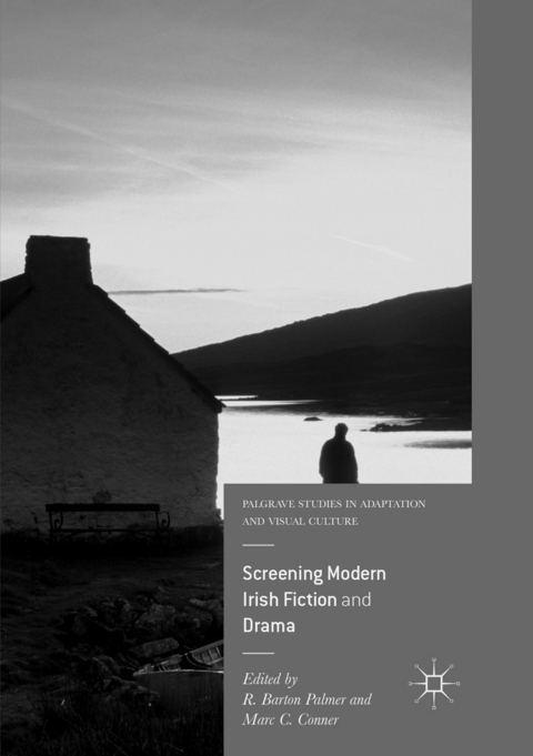 Screening Modern Irish Fiction and Drama - 