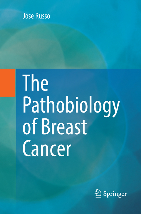 The Pathobiology of Breast Cancer - Jose Russo