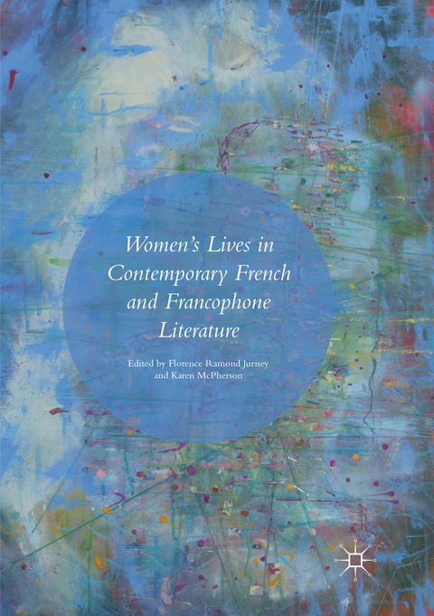Women’s Lives in Contemporary French and Francophone Literature - 