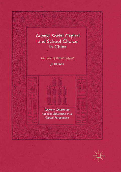 Guanxi, Social Capital and School Choice in China - Ji Ruan